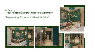 DỰ ÁN: THIẾT KẾ THI CÔNG ĐÔNG NGHI SPA LUXURY